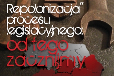 ?Repolonizacja? procesu legislacyjnego: od tego zacznijmy