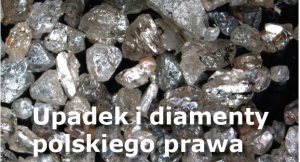 Upadek i diamenty polskiego prawa