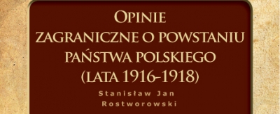 Opinie zagraniczne o powstaniu państwa polskiego (lata 1916-1918)